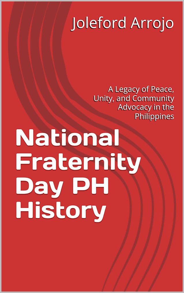 National Fraternity Day PH History: A Legacy of Peace, Unity, and Community Advocacy in the Philippines