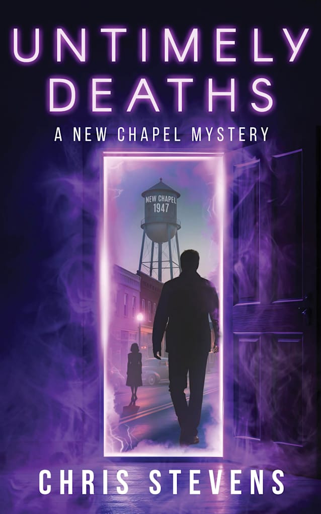 Untimely Deaths: A Time-Traveling Mystery (New Chapel Mysteries Book 1)