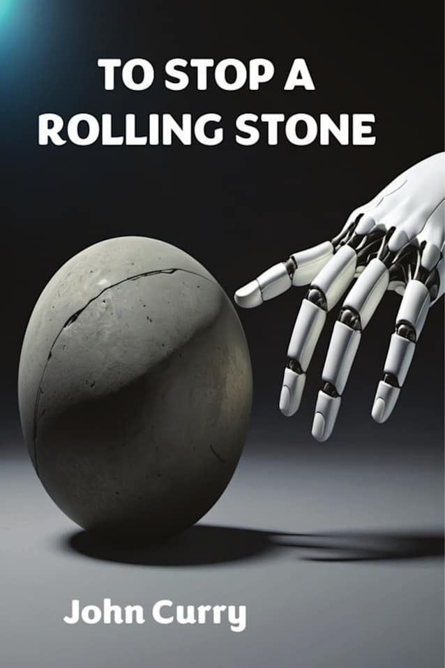 TO STOP A ROLLING STONE