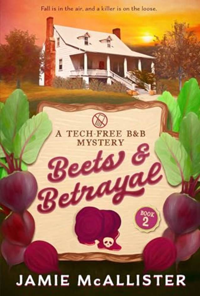 Beets & Betrayal (Tech-Free B&B Cozy Mystery Book 2) (Tech-Free B&B Mysteries)
