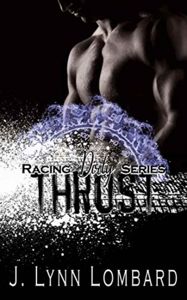 Thrust (Racing Dirty Series Book 1): Racing Dirty Series