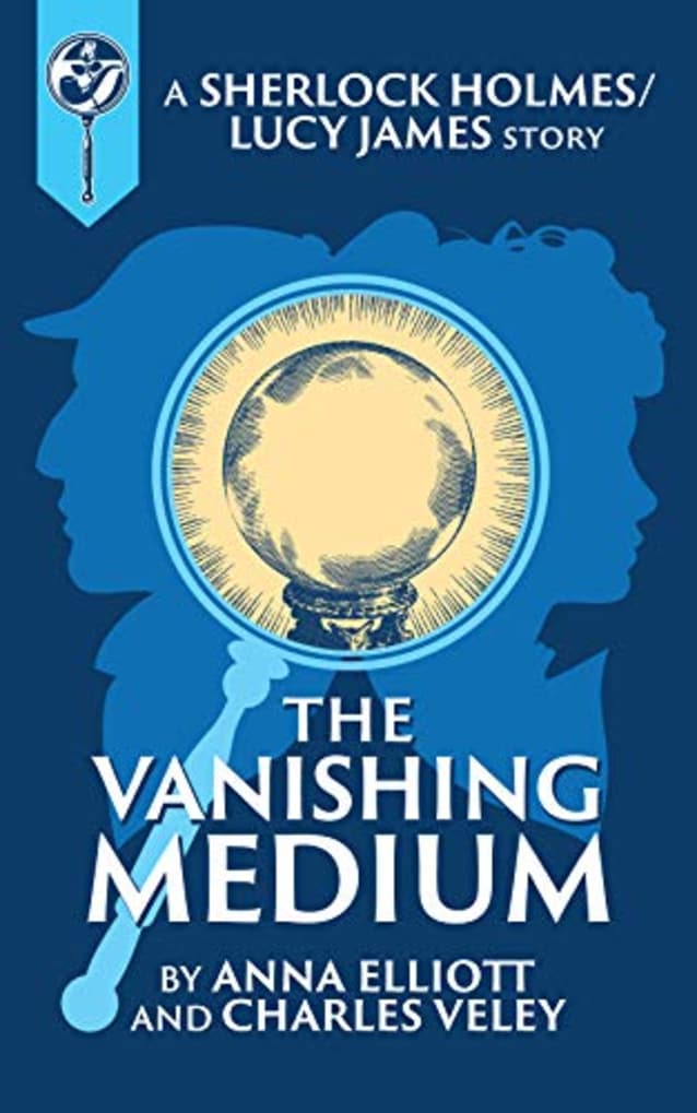The Vanishing Medium: A Sherlock and Lucy Short Story (The Sherlock and Lucy Mystery Series Book 14)