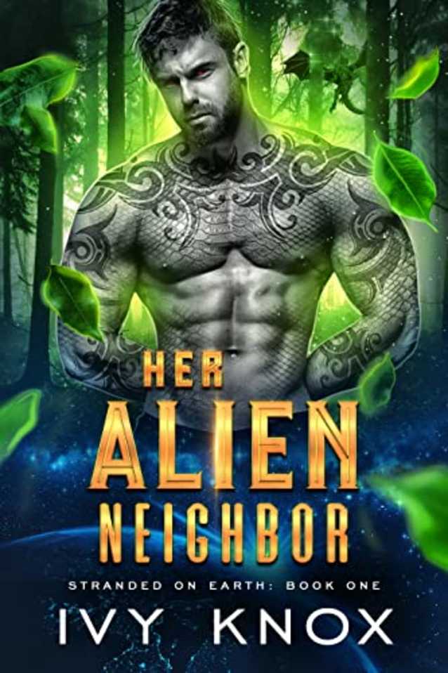 Her Alien Neighbor: Stranded on Earth: Book 1 (A Sci-Fi Alien Romance)