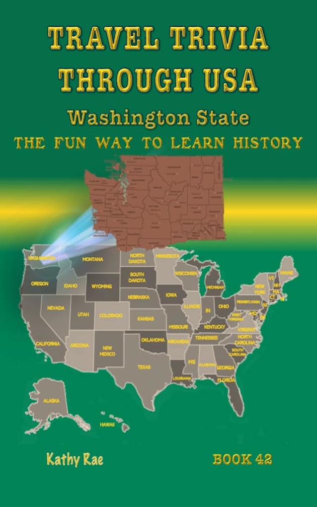 Travel Trivia Through USA: Washington State: The Fun Way To Learn History