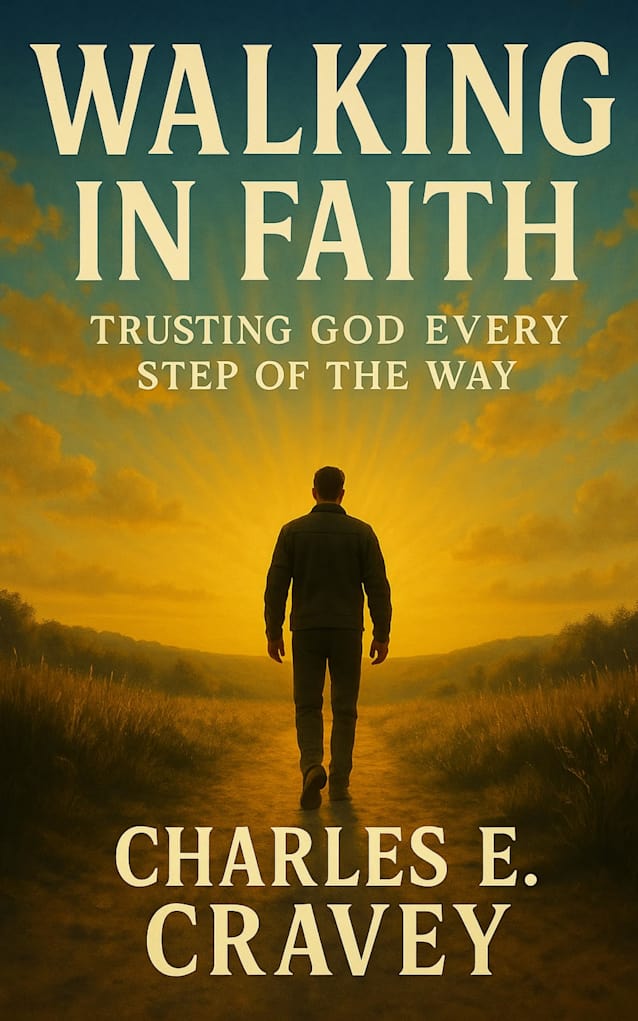 Walking in Faith: Trusting God Every Step of the Way