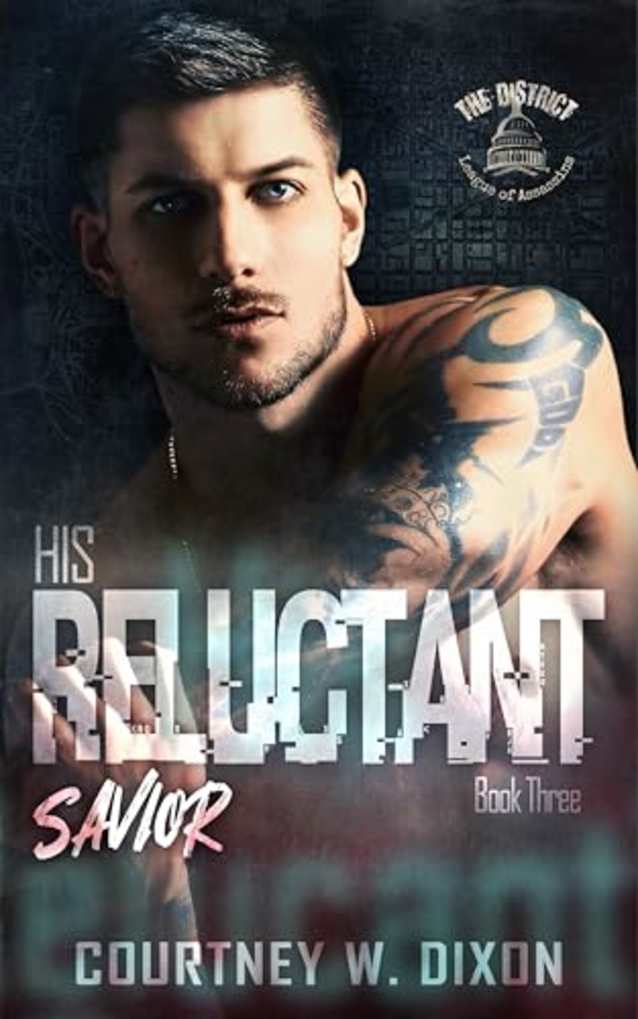 His Reluctant Savior - An Assassin Dark Romance (The District Book 3)