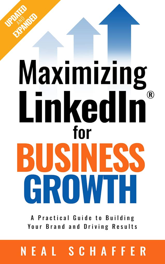 Maximizing LinkedIn for Business Growth, Updated & Expanded (2nd Edition)