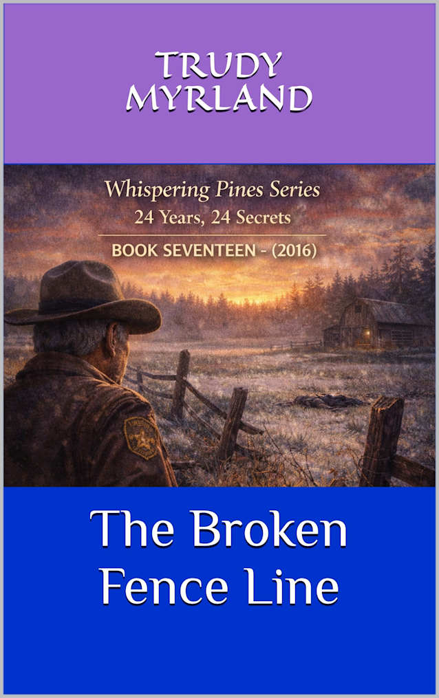 The Broken Fence Line: BOOK SEVENTEEN - (2016) (Whispering Pines 17)