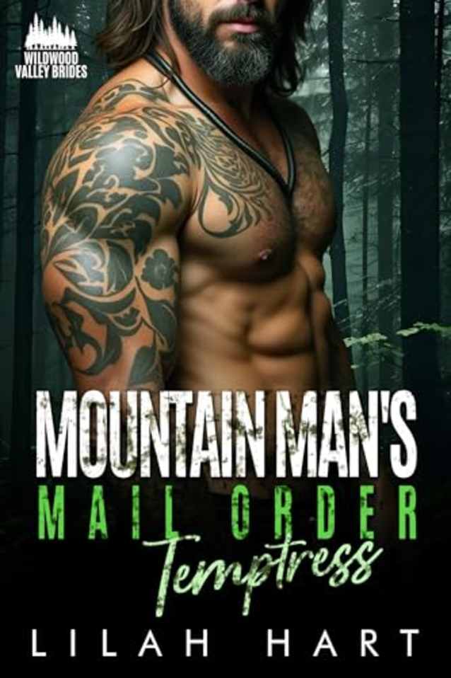 Mountain Man’s Mail Order Temptress (Wildwood Valley Brides Book 6)