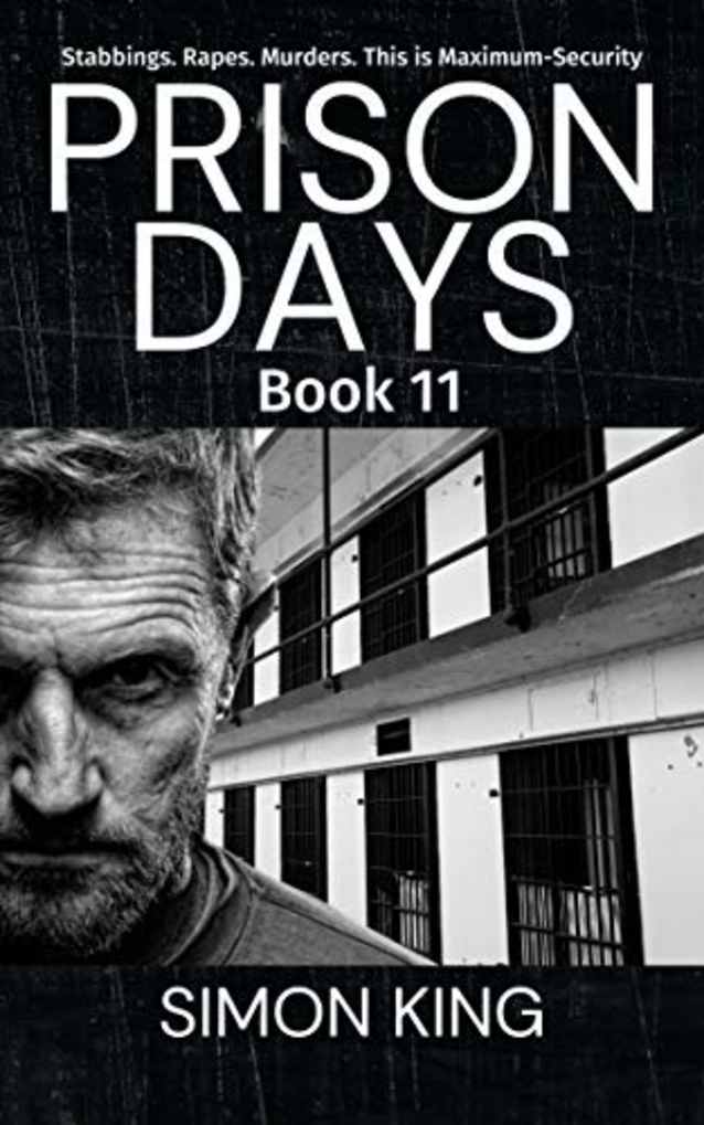 Prison Days Book 11: A True Crime and Prison Biography
