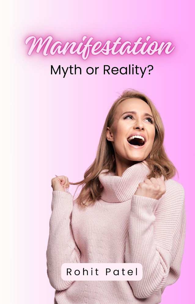 Manifestation: Myth or Reality?