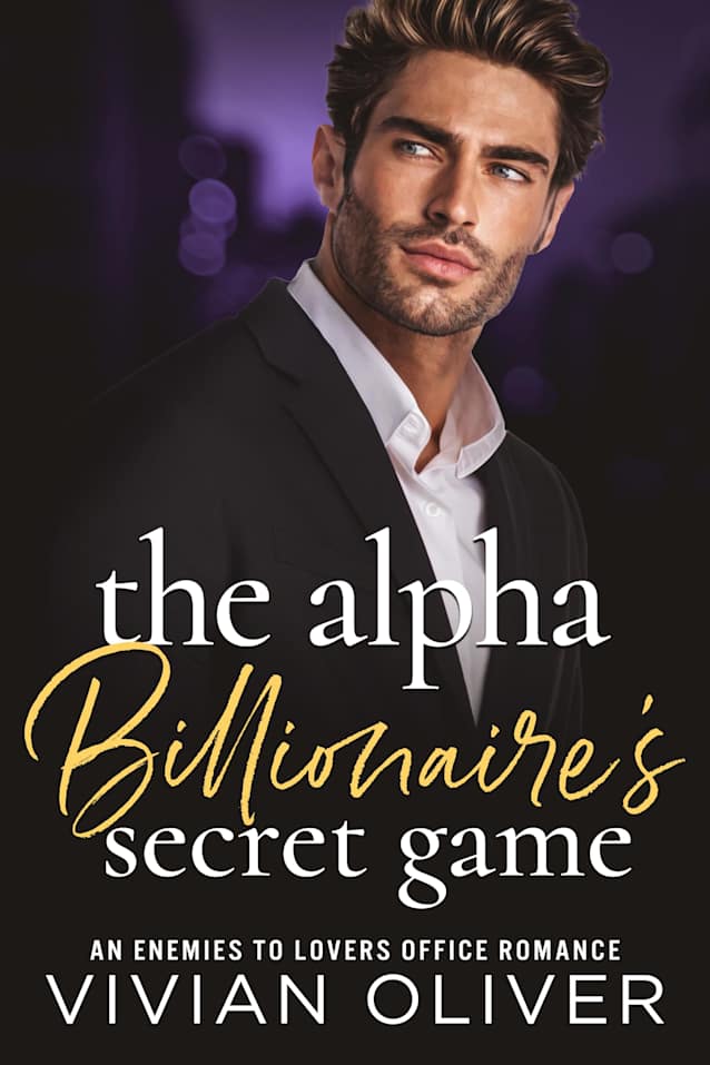 The Alpha Billionaire’s Secret Game: An Enemies To Lovers Office Romance