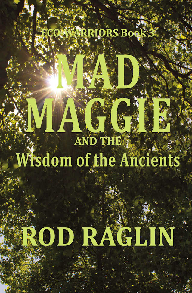 Mad Maggie and the WIsdom of the Ancients (Eco-Warriors Book 3)