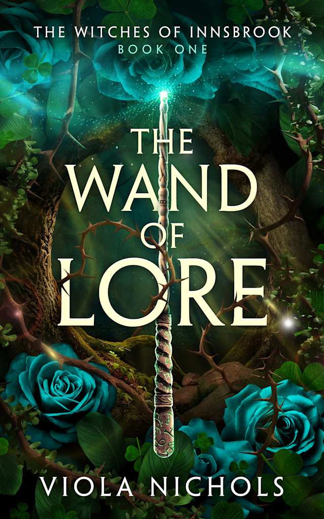 The Wand of Lore: a cozy adventure romance between a witch and a brooding prince (The Witches of Innsbrook Book 1)