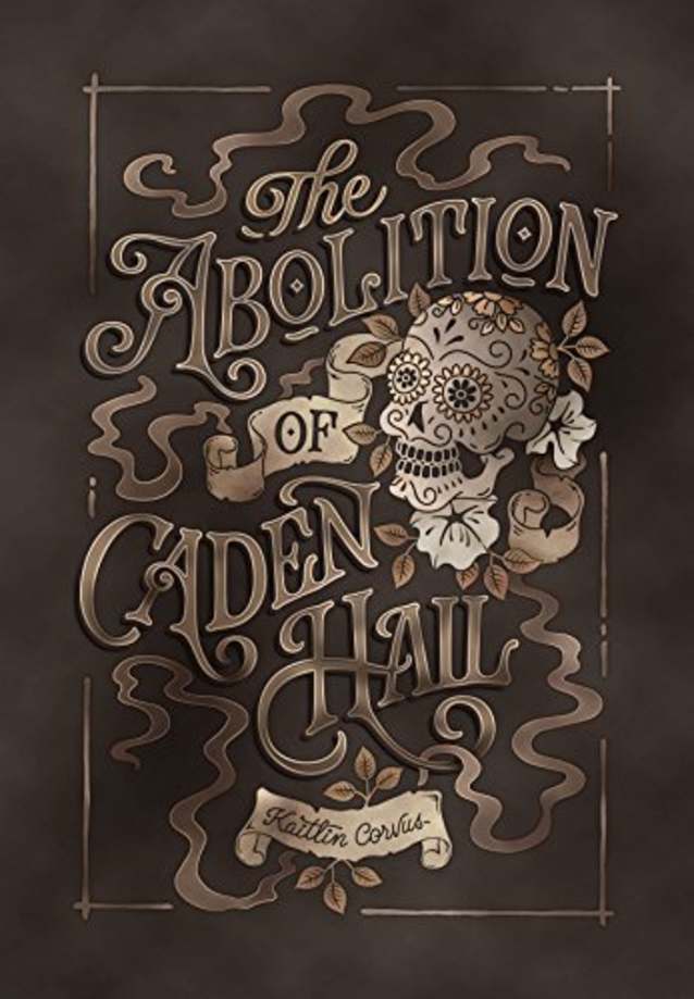 The Abolition of Caden Hail (The Hail Series Book 2)
