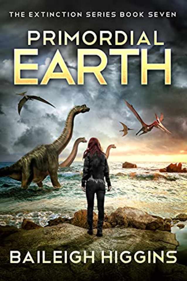 Primordial Earth: Book 7 (The Extinction Series)
