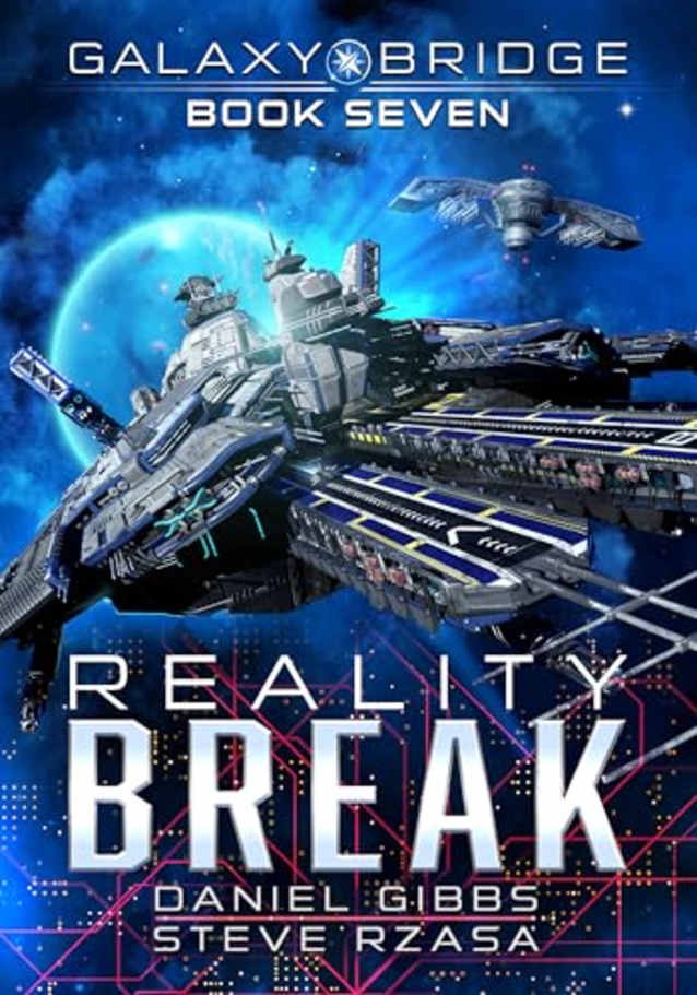 Reality Break (Galaxy Bridge Book 7)