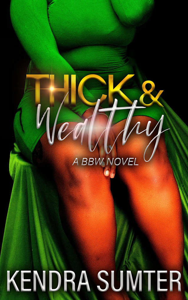 Thick & Wealthy: A BBW Novel