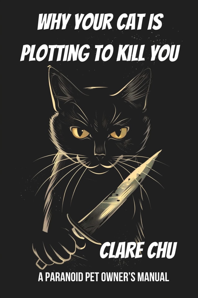 Why Your Cat is Plotting to Kill You