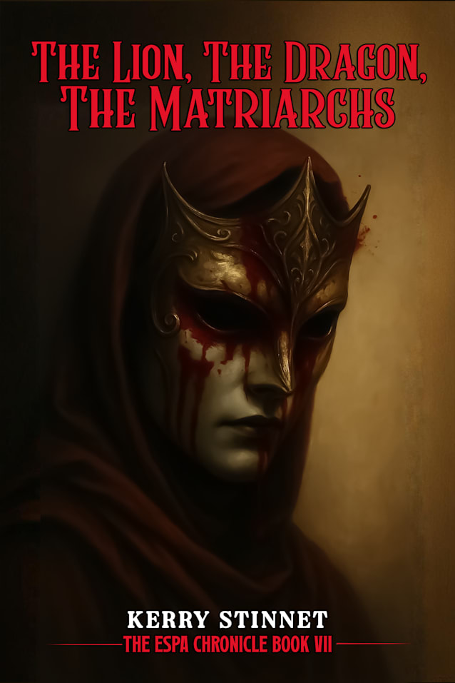 The Lion, The Dragon, The Matriarchs (The Espa Chronicle Book 7)