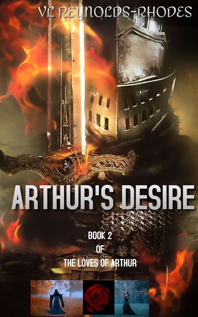 ARTHUR’S DESIRE: BOOK 2 OF THE LOVES OF ARTHUR
