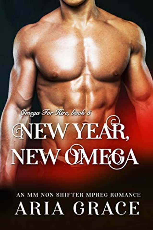 New Year, New Omega: M/M Non Shifter MPreg Romance (Omega For Hire Book 5)