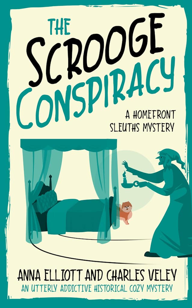 The Scrooge Conspiracy: A Homefront Sleuths Mystery (The Homefront Sleuths Cozy Mystery Series Book 7)