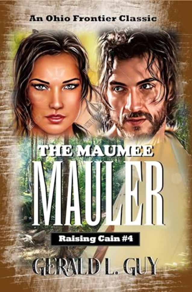 The Maumee Mauler: An Ohio Frontier Classic (Raising Cain Book 4)