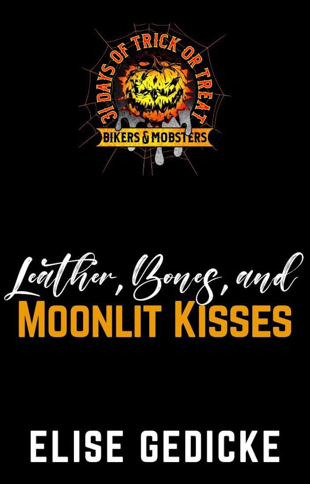 Leather, Bones, and Moonlit Kisses: A VDMC Novel (31 Days of Trick or Treat 2026: Biker & Mobster)