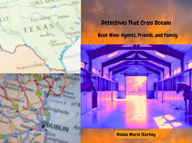 Detectives That Cross Oceans:: Book Nine: Agents, Friends, and Family (Detective that Cross Oceans 9)