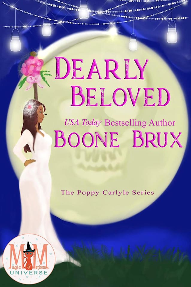 Dearly Beloved: Magic and Mayhem Universe (Poppy Carlyle Chronicles, #3)