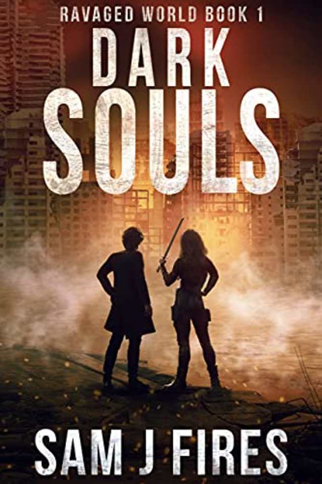 Dark Souls: A Post-Apocalyptic Survival Thriller: Book 1 (Ravaged World)