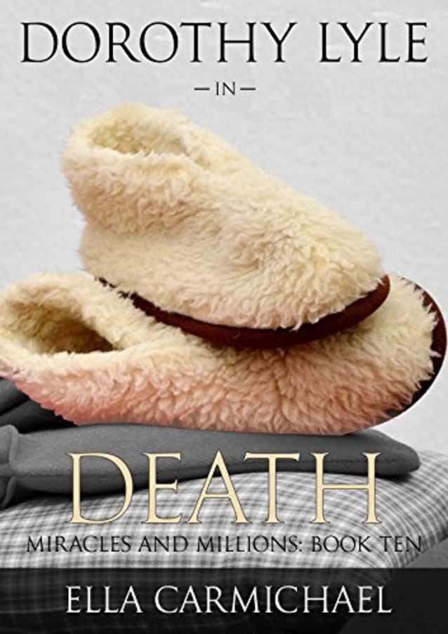 Dorothy Lyle In Death (The Miracles and Millions Saga Book 10)