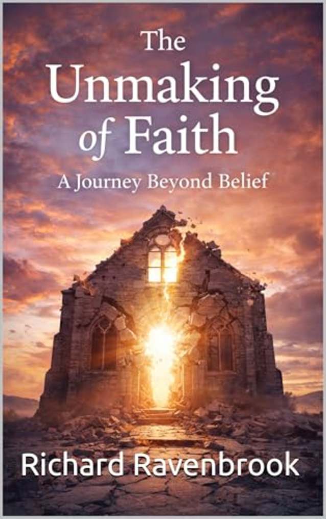 The Unmaking of Faith: : A Journey Beyond Belief