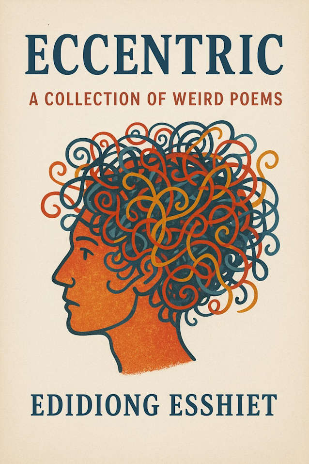 Eccentric: A Collection of Weird Poems