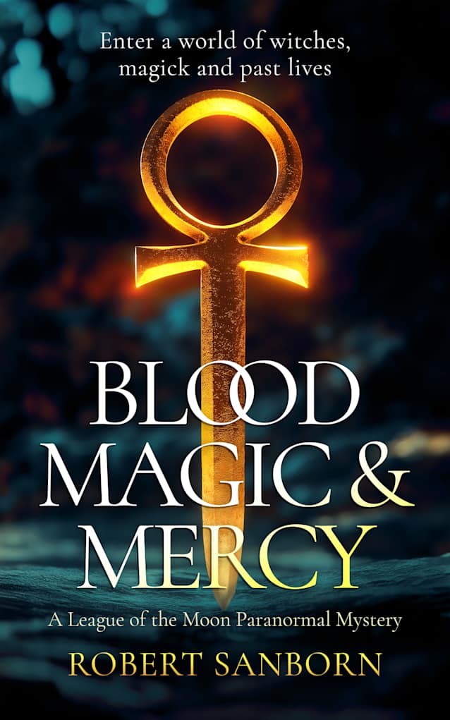 Blood, Magic, & Mercy: Book 3 - League of the Moon Series