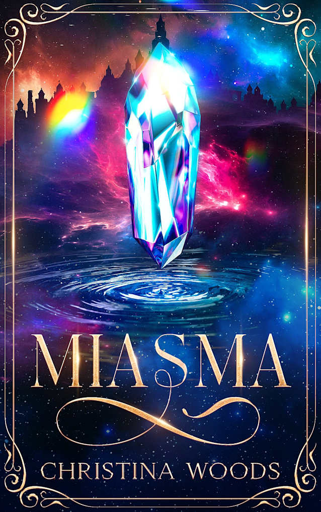 Miasma: A spellbinding YA fantasy adventure about fate, friendship, and love that refuses to fade.