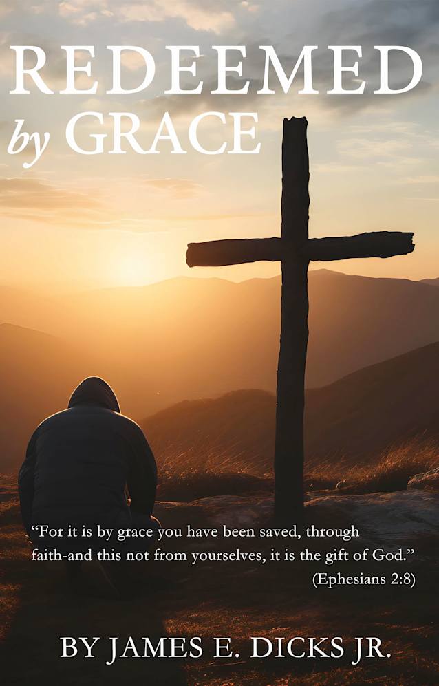 Redeemed By Grace: A Journey of Faith, Failure, and Finding God’s Purpose