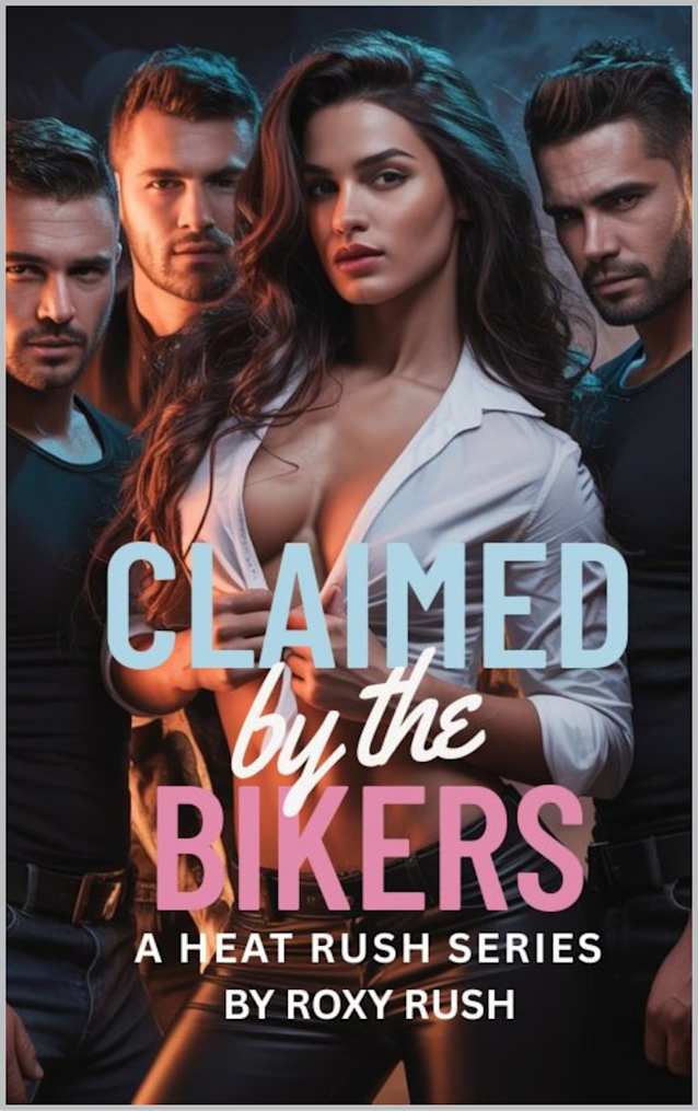 Claimed by the Bikers (The Heat Rush Series)