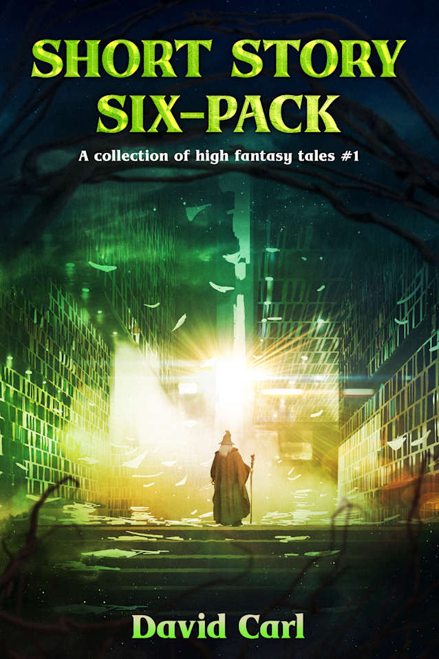 Short Story Six-Pack: A collection of high fantasy tales #1