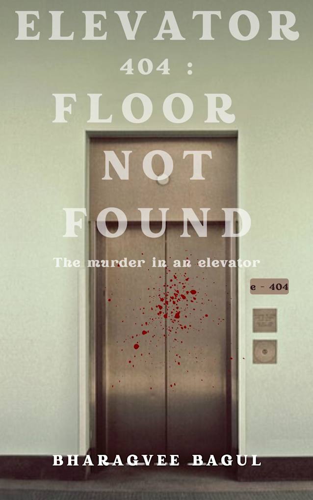 Elevator 404 : Floor Not Found: The murder in an elevator