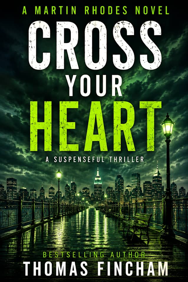 Cross Your Heart: A Suspenseful Thriller (Martin Rhodes Book 2)