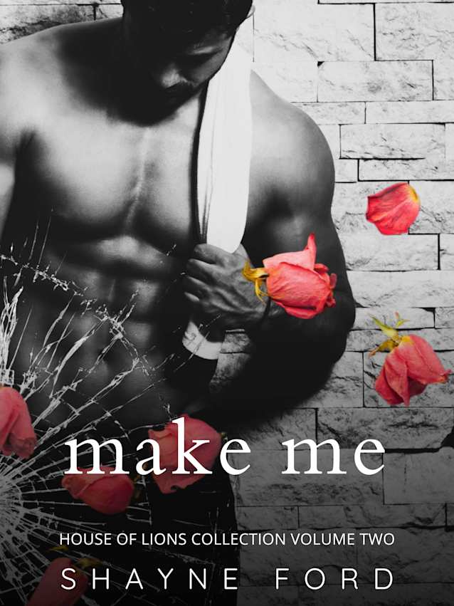MAKE ME (House of Lions Collection, #2)