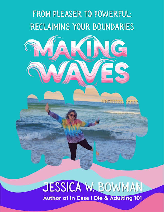 Making Waves: From Pleaser to Powerful: Reclaiming Your Boundaries