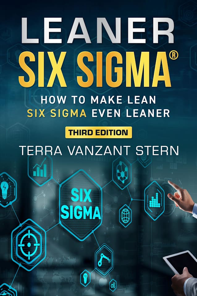 Leaner Six Sigma: How to Make Lean Six Sigma Even Leaner