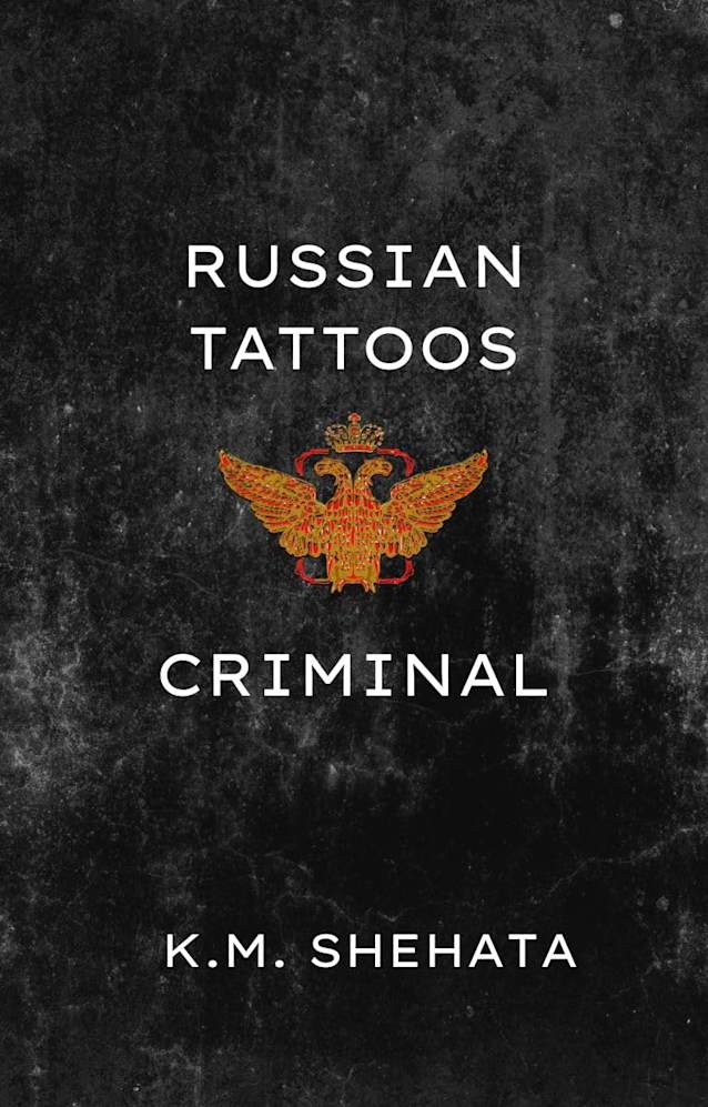 Russian Tattoos: Criminal: A Dark Mafia Romance (Russian Tattoos Trilogy Book 3)