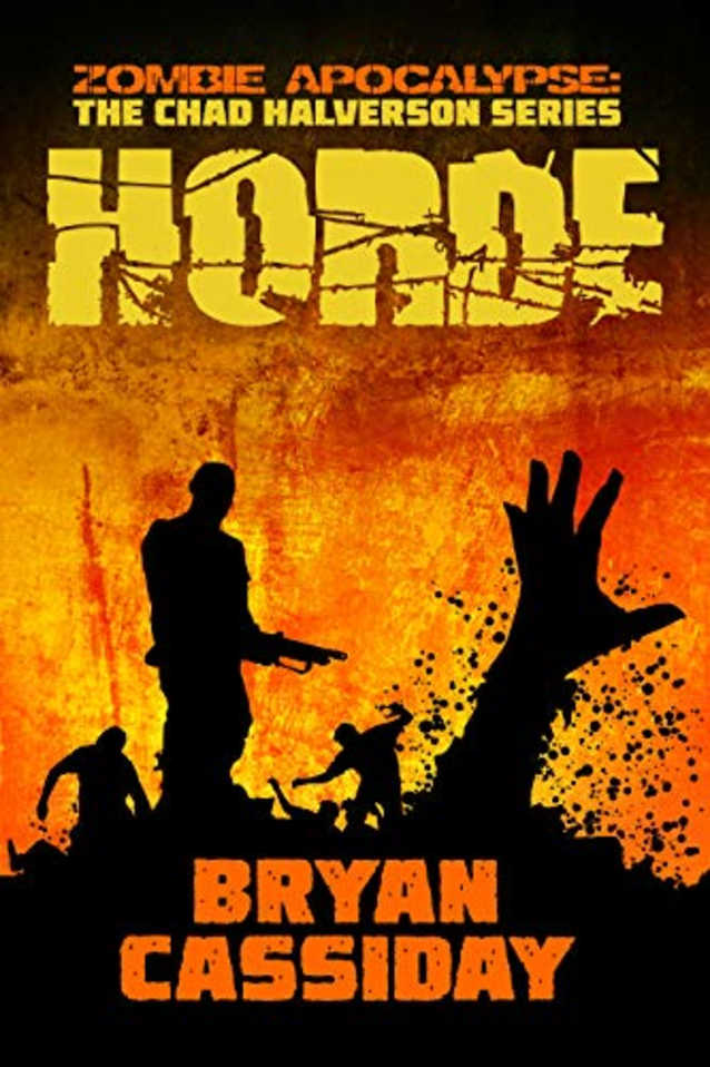 Horde (Zombie Apocalypse: Chad Halverson Series Book 6)