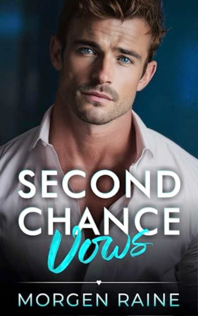 Second Chance Vows: A Small Town Fake Dating Romance