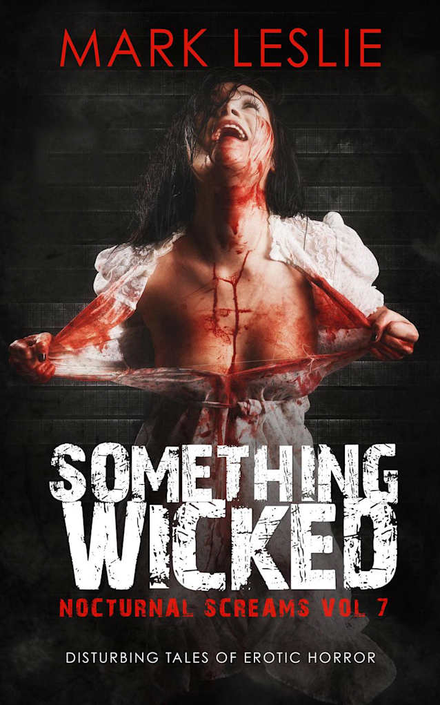 Something Wicked (Nocturnal Screams, #7)