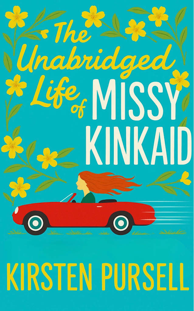 The Unabridged Life of Missy Kinkaid